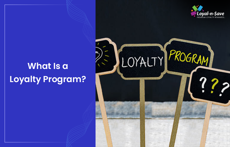 What Is a Loyalty Program? A Complete Beginner’s Guide