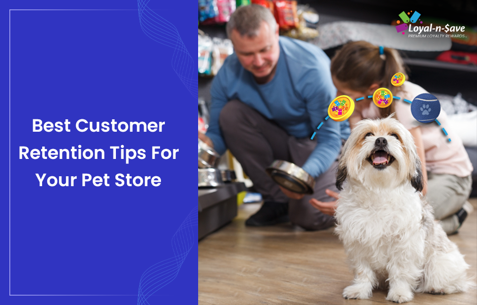 Best Customer Retention Tips For Your Pet Store