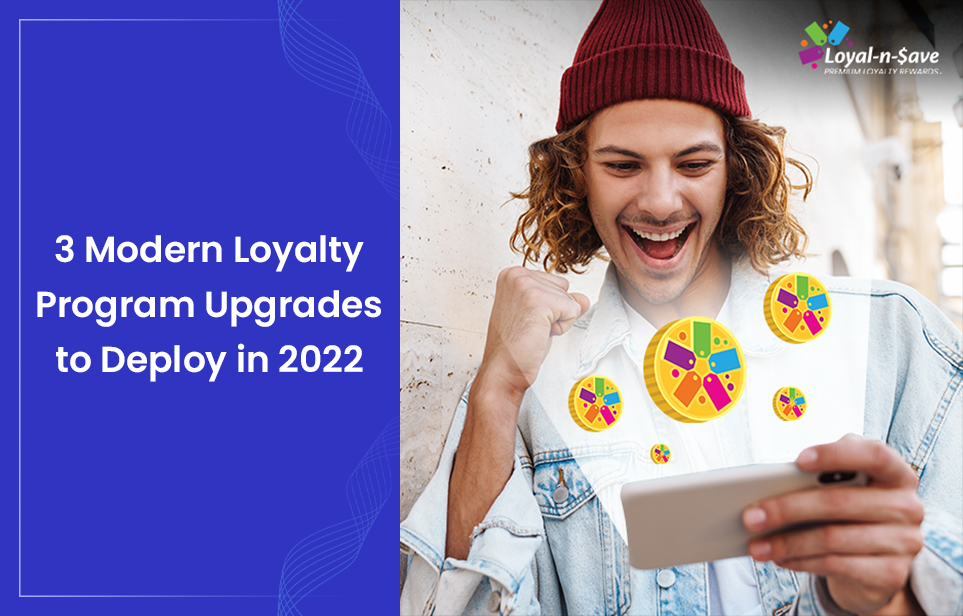 3 Modern Loyalty Program Upgrades to Deploy in 2022