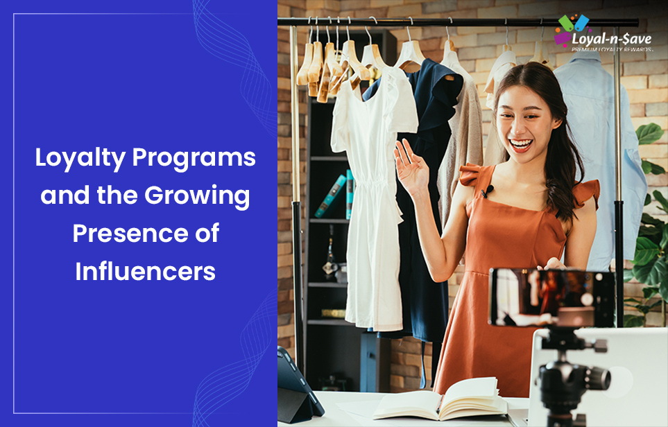 Loyalty Programs and the Growing Presence of Influencers
