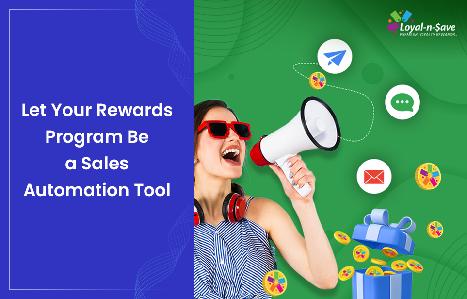 Let Your Rewards Program Be a Sales Automation Tool