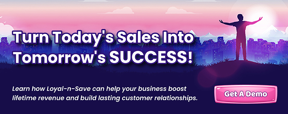 Boost Lifetime Revenue with Loyal-n-Save: Turn Sales into Long-Term Success 