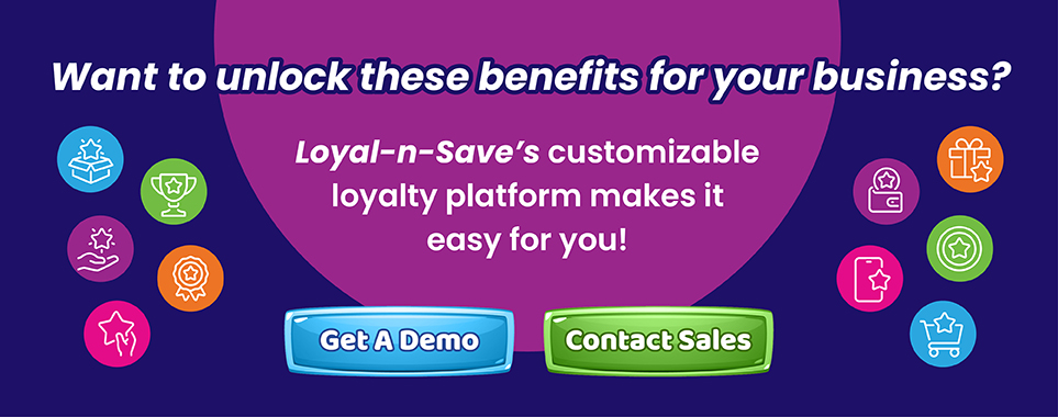 Boost Loyalty with Loyal-n-Save’s Custom Platform