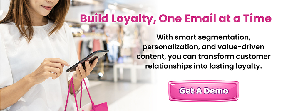 From Inbox to Impact: How Targeted Emails Drive Customer Loyalty