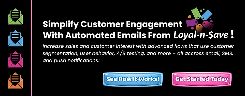 Simplify Customer Engagement With Automated Emails From Loyal-n-Save!
