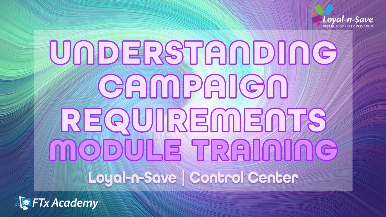 How to Set Up Campaign Requirements (Loyal-n-Save Training)