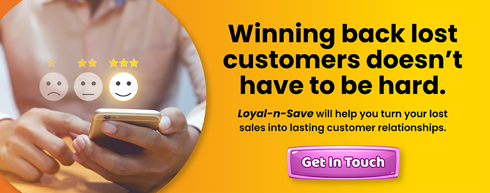 Win Back Lost Customers with Loyal-n-Save 