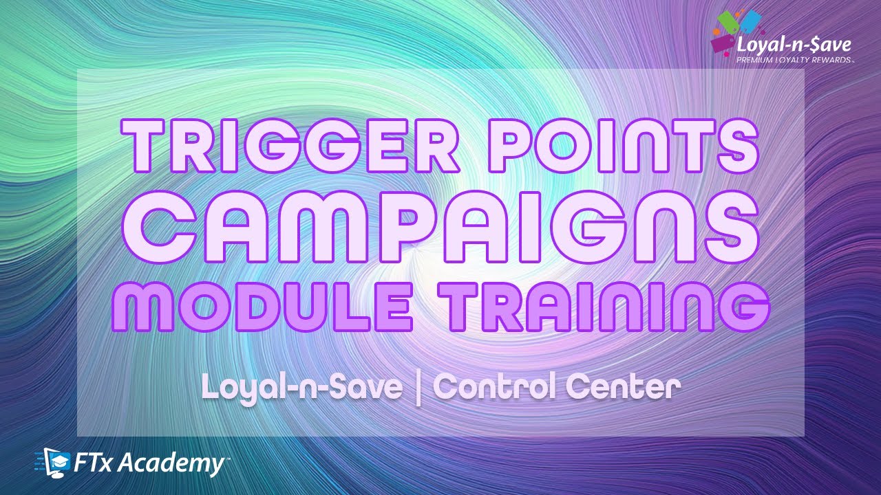 How to Create a Trigger Points Campaign (Loyal-n-Save Training)