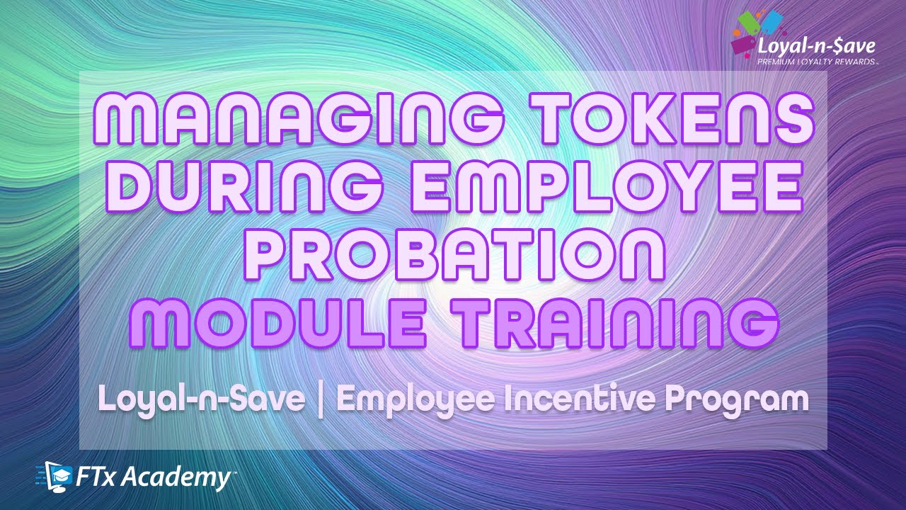 How to Navigate Token Balances for Probation Periods (Loyal-n-Save Training)
