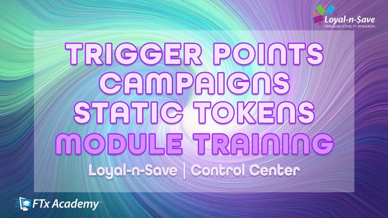 How to Create Trigger Points Static Tokens Campaigns (Loyal-n-Save Training)