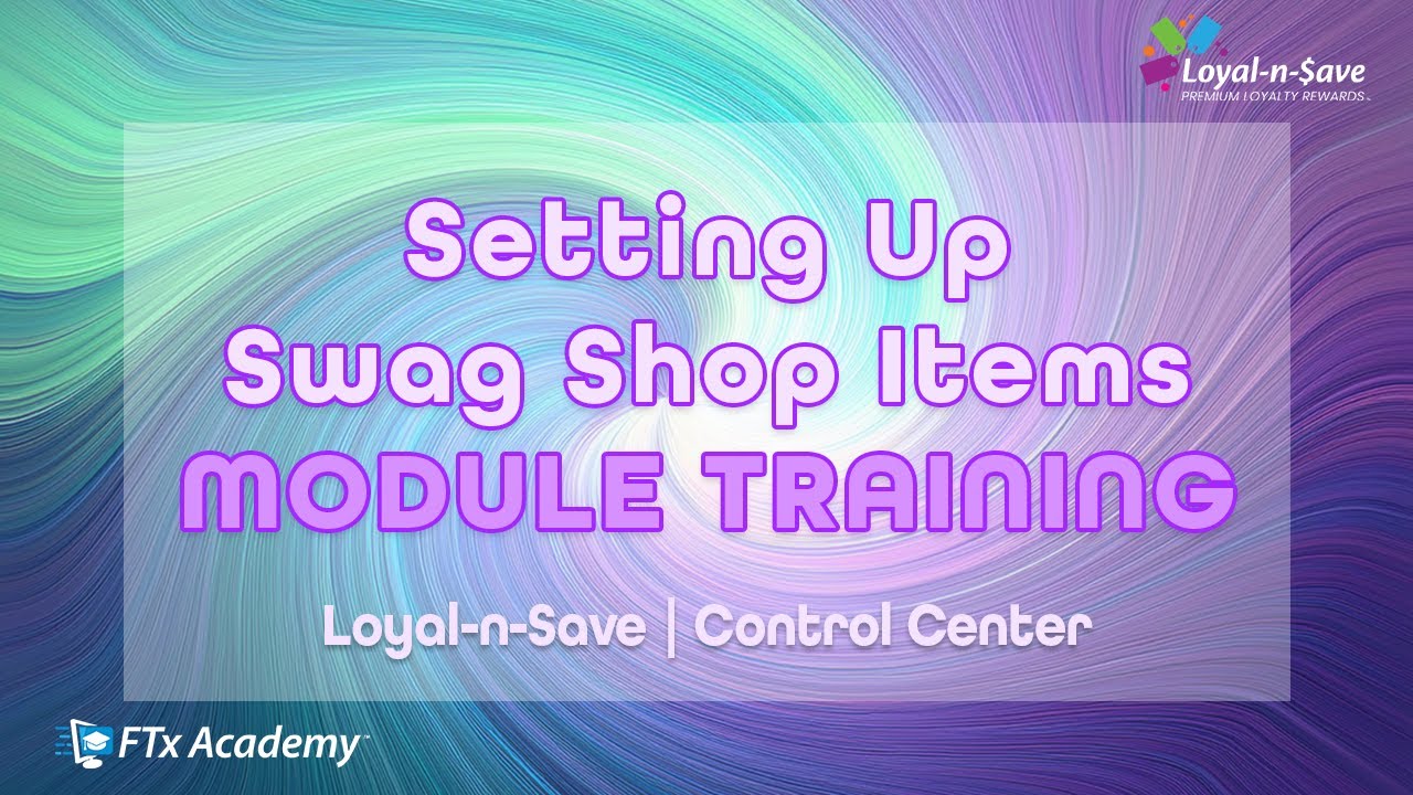 How to Set Up Items in Your Swag Shop (Loyal-n-Save Training)