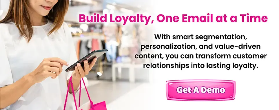 From Inbox to Impact: How Targeted Emails Drive Customer Loyalty